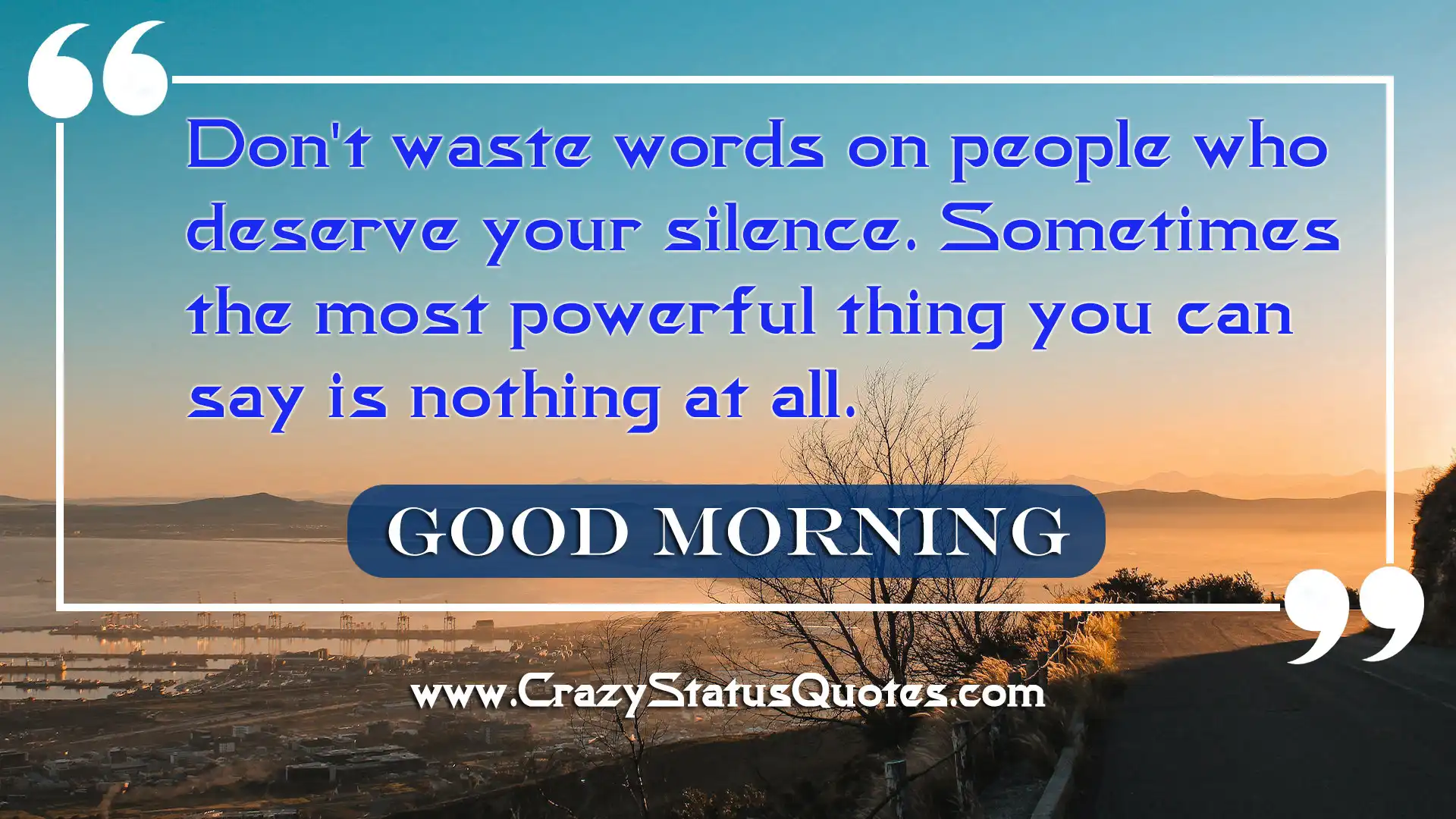 Don't waste words on people who deserve your silence. Sometimes the most powerful thing you can say is nothing at all